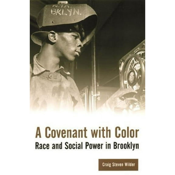 Columbia History of Urban Life A Covenant with Color: Race and Social Power in Brooklyn, (Paperback)