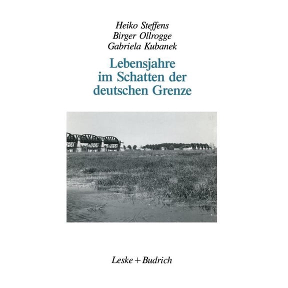 Lebensjahre Im Schatten Der Deutschen Grenze: Selbstzeugnisse Vom Leben an Der Innerdeutschen Grenze Seit 1945, (Paperback)
