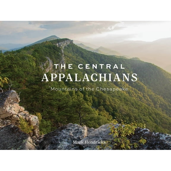 The Central Appalachians: Mountains of the Chesapeake, (Hardcover)
