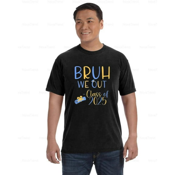 Bruh We Out Class of 2025 Comfort Color T-Shirt Funny Senior Graduation Theme, Unisex, up to size 4XL