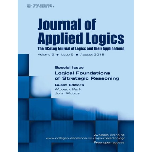 Journal of Applied Logics - IfCoLog Journal of Logics and their Applications. Volume 5, number 5. Special issue: Logical Foundations of Strategic Reasoning (Paperback)