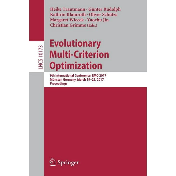Evolutionary Multi-Criterion Optimization: 9th International Conference, Emo 2017, Münster, Germany, March 19-22, 2017, , (Paperback)