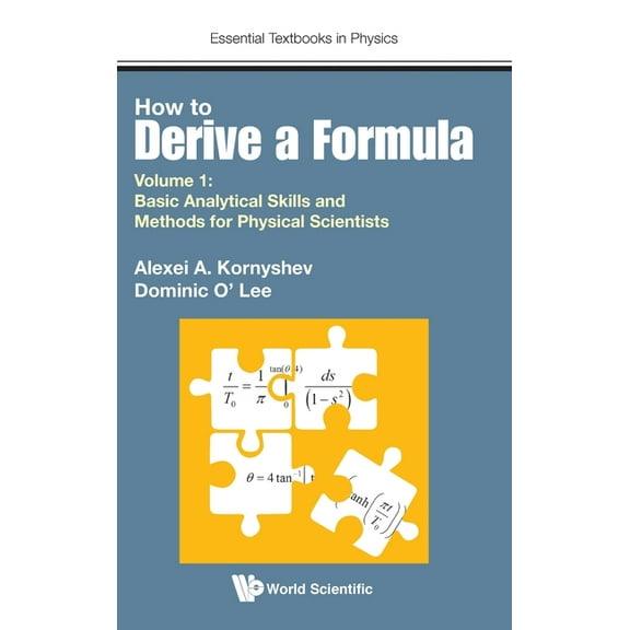 Essential Textbooks in Physics How to Derive a Formula (V1), Book 0, (Hardcover)