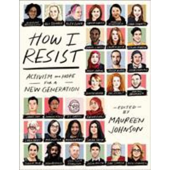 Pre-Owned How I Resist: Activism and Hope for a New Generation (Paperback) 1250168368 9781250168368
