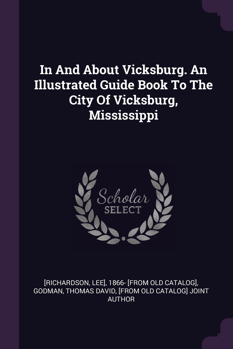In and about Vicksburg. an Illustrated Guide Book to the City of