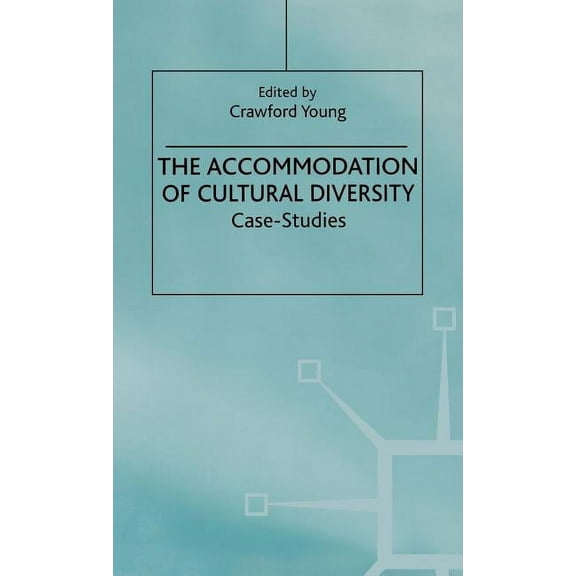 The Accommodation of Cultural Diversity: Case Studies, (Hardcover)