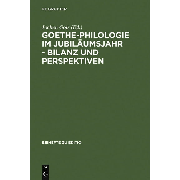 Editio / Beihefte Goethe-Philologie im Jubiläumsjahr - Bilanz und Perspektiven, Book 16, (Hardcover)