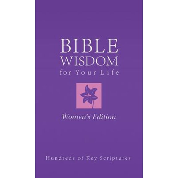 Pre-Owned Bible Wisdom for Your Life--Women's Edition: Hundreds of Key Scriptures (Inspirational Book Bargains) (Unknown) 1624166970 9781624166976
