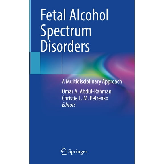 Fetal Alcohol Spectrum Disorders: A Multidisciplinary Approach, (Hardcover)