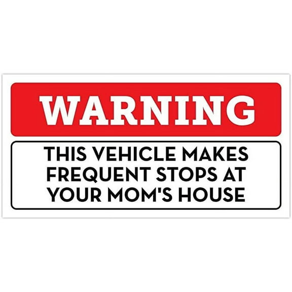 Warning This Vehicle Makes Frequent Stops At Your Moms House Bumper Sticker Vinyl Decal 3"x 6"