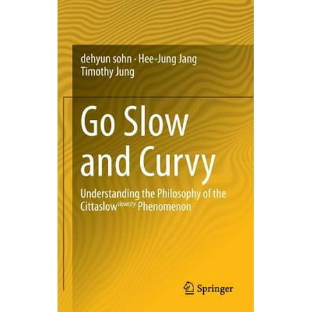 Go Slow And Curvy Understanding The Philosophy Of The
