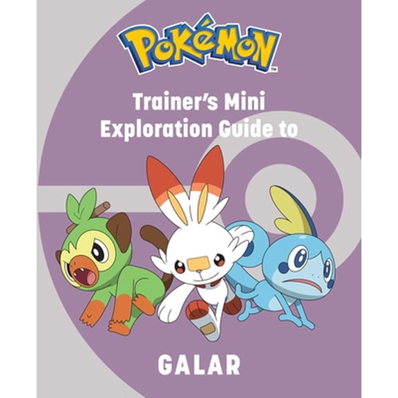 Pre-Owned Pokémon: Trainer's Mini Exploration Guide to Galar (Hardcover) 164722831X 9781647228316