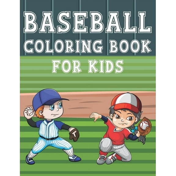 Baseball Coloring Book For Kids: Fun Baseball Sports Activity Book For Boys And Girls With Illustrations of Baseball Suc, (Paperback)