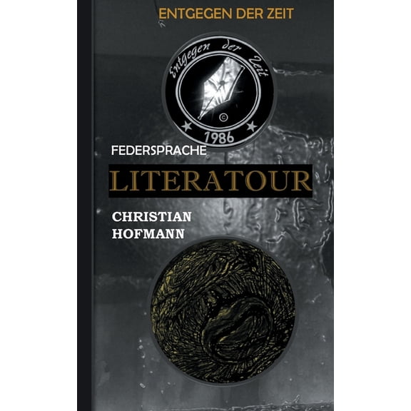 Literatour - Federsprache: Entgegen der Zeit, (Paperback)