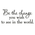 thumbnail image 3 of VWAQ Be The Change You Wish To See In The World Decal Wall Quote Inspirational Vinyl Wall Art Saying, 3 of 3