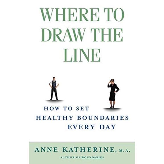 Pre-Owned Where to Draw the Line: How to Set Healthy Boundaries Every Day (Paperback) 0684868067 9780684868066