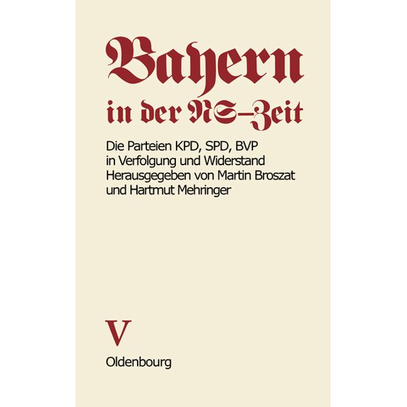 Die Parteien Kpd, SPD, Bvp in Verfolgung Und Widerstand, (Paperback)