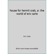 Pre-Owned house for hermit crab, a: the world of eric carle (Hardcover) 1442473037 9781442473034