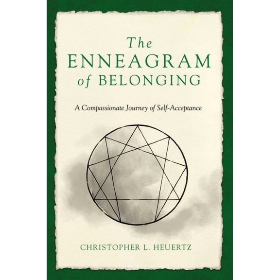 The Enneagram of Belonging: A Compassionate Journey of Self-Acceptance, (Paperback)