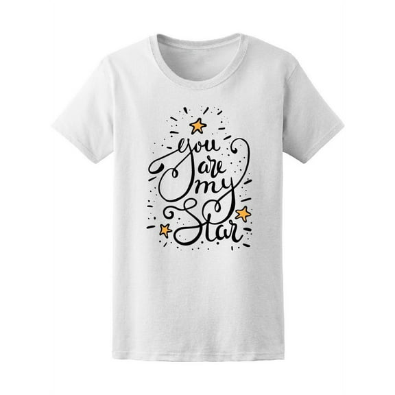 You Are My Star Lettering T-Shirt Women -Image by Shutterstock, Female Small