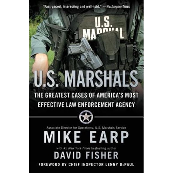 Pre-Owned U.S. Marshals: The Greatest Cases of America's Most Effective Law Enforcement Agency (Paperback) 0062227254 9780062227256