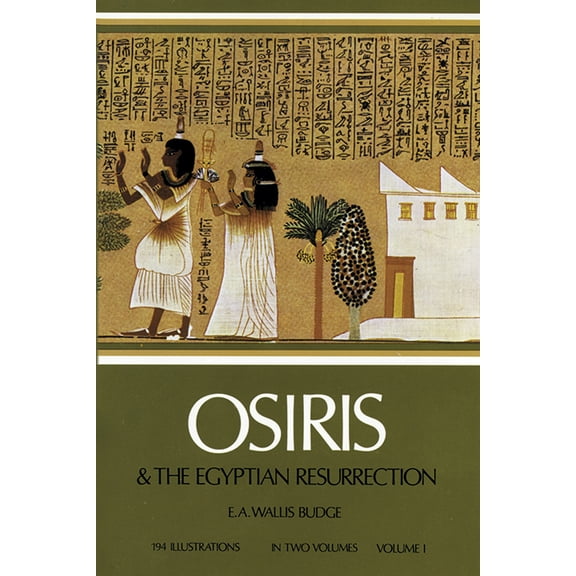 Pre-Owned Osiris and the Egyptian Resurrection, Vol. 1: Volume 1 (Paperback) 0486227804 9780486227801