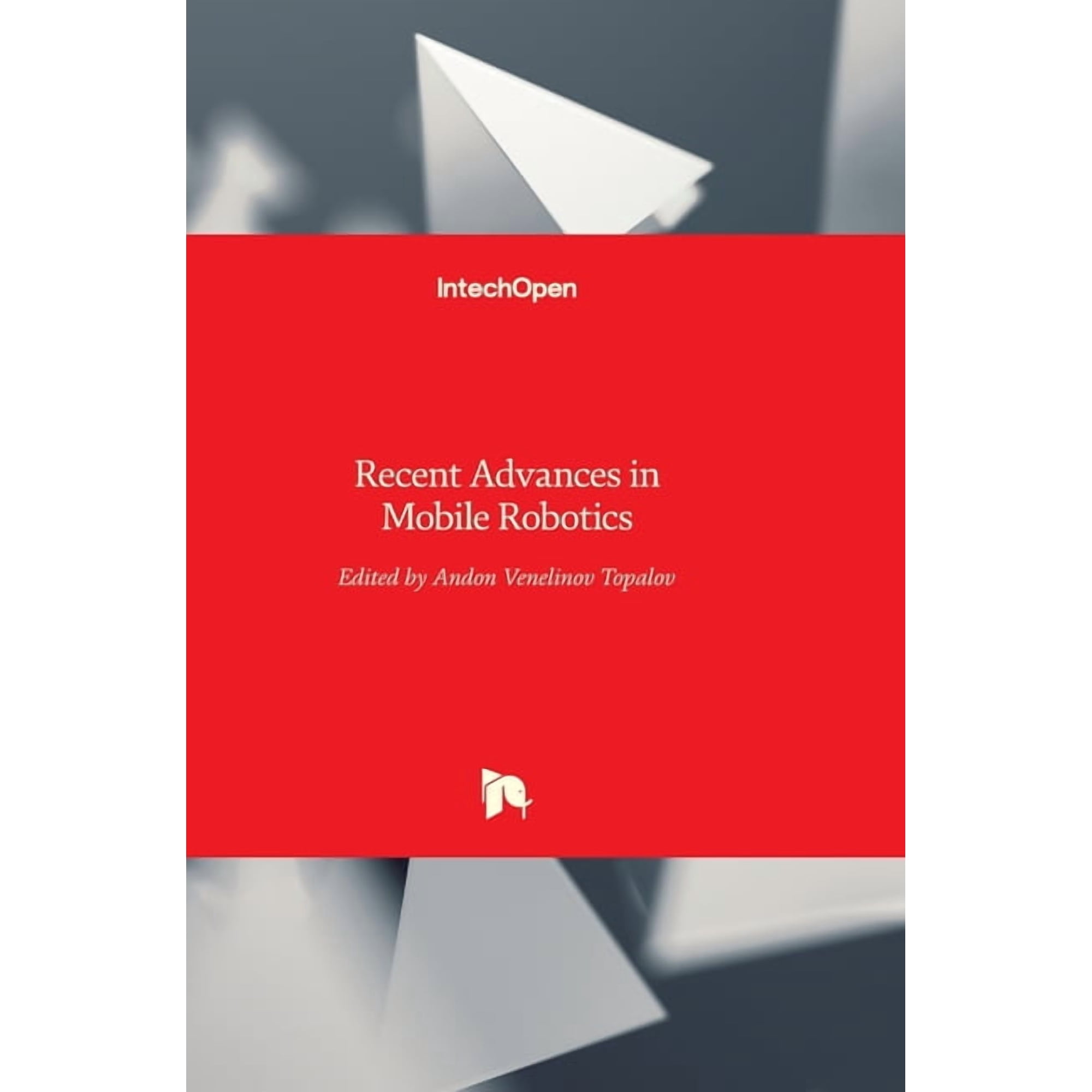 Recent Advances in Mobile Robotics (Hardcover)