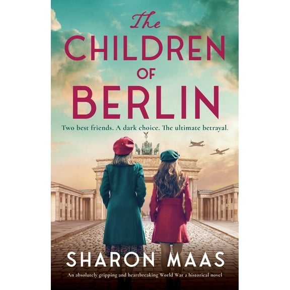 The Children of Berlin: An absolutely gripping and heartbreaking World War 2 historical novel, (Paperback)