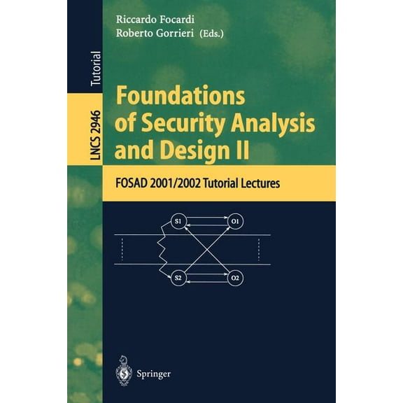 Lecture Notes in Computer Science Foundations of Security Analysis and Design II: Fosad 2001/2002 Tutorial Lectures, Book 2946, (Paperback)
