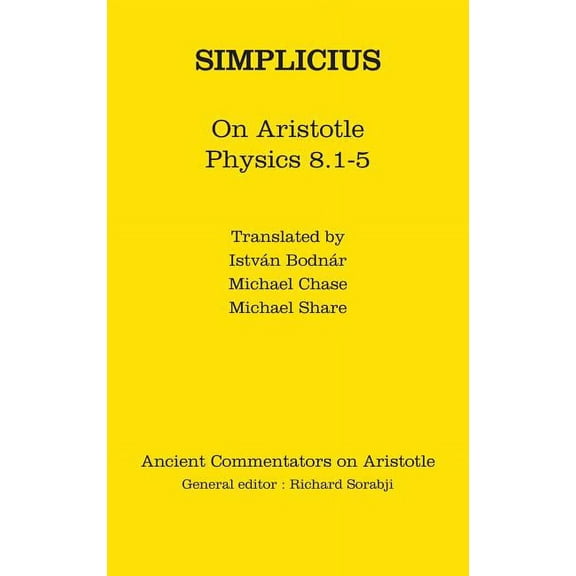 Ancient Commentators on Aristotle Simplicius: On Aristotle Physics 8.1-5, (Hardcover)