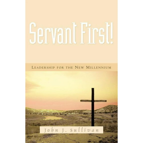 Servant First!, (Paperback)