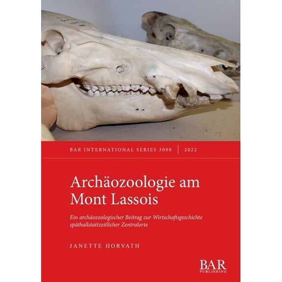 International: Archäozoologie am Mont Lassois : Ein archäozoologischer Beitrag zur Wirtschaftsgeschichte späthallstattzeitlicher Zentralorte (Series #3090) (Paperback)
