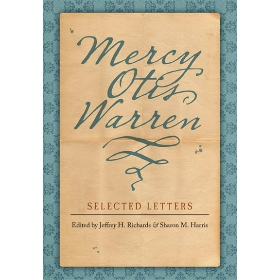 Mercy Otis Warren: Selected Letters, (Hardcover)