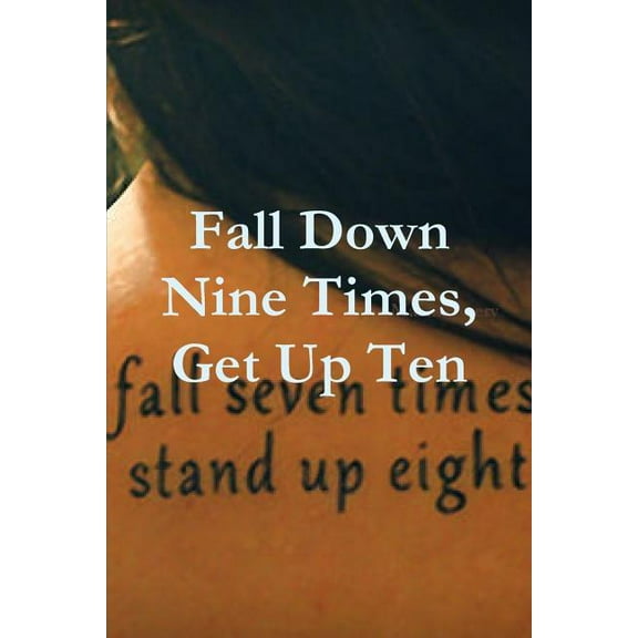 Fall Down Nine Times, Get Up Ten, (Paperback)