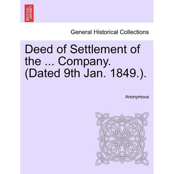 Deed of Settlement of the ... Company. (Dated 9th Jan. 1849.).