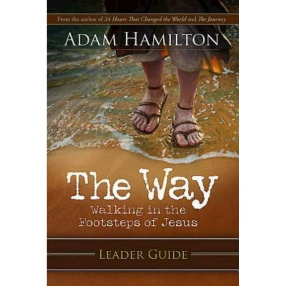 The Way: Leader Guide: Walking in the Footsteps of Jesus, (Paperback)