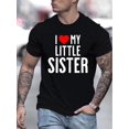 thumbnail image 1 of 1pc Men'S Casual Crew Neck T-Shirt with "I Love My Little Sister" Print, Slight Stretch, Regular Fit, Summer Season - Adult Patterned Tee, 1 of 6