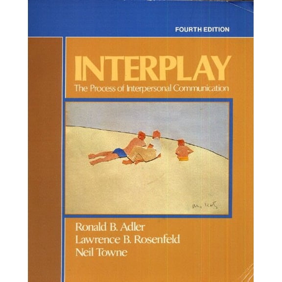 Pre-Owned Interplay: The Process of Interpersonal Communication (Hardcover) 0030276373 9780030276378