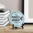 thumbnail image 3 of The Perfect Moment Is This One Blue Wood Color Circle Table Sign (5" X 5"), 3 of 4