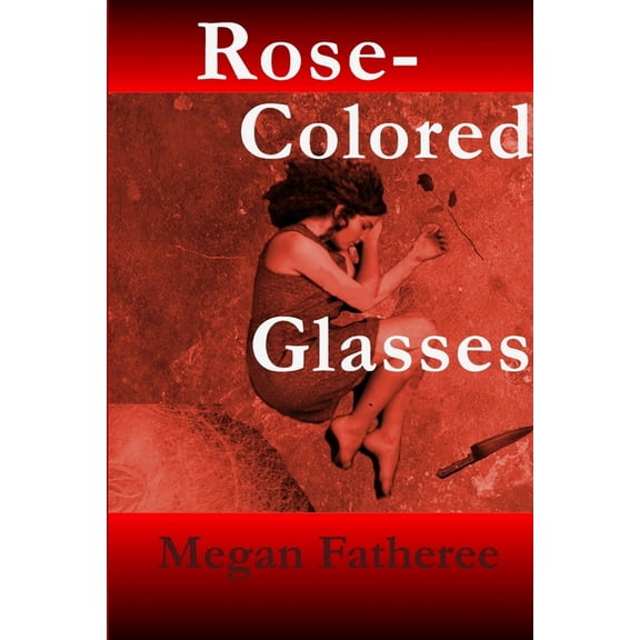 Rose-Colored Glasses, (Paperback)