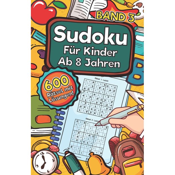 Sudoku F?r Kinder Ab 8 Jahren - Band 3: 600 Leicht, Mittel ...