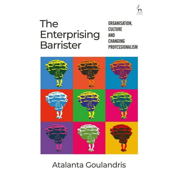 The Enterprising Barrister: Organisation, Culture and Changing Professionalism, (Hardcover)