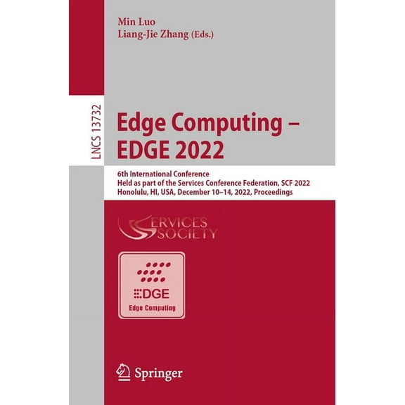 Lecture Notes in Computer Science Edge Computing - Edge 2022: 6th International Conference, Held as Part of the Services Conference Federation, Scf 2022, , Book 13732, (Paperback)