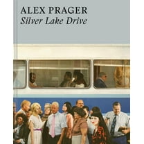 Alex Prager: Silver Lake Drive : (Photography Books, Coffee Table Photo Books, Contemporary Art Books) (Hardcover)