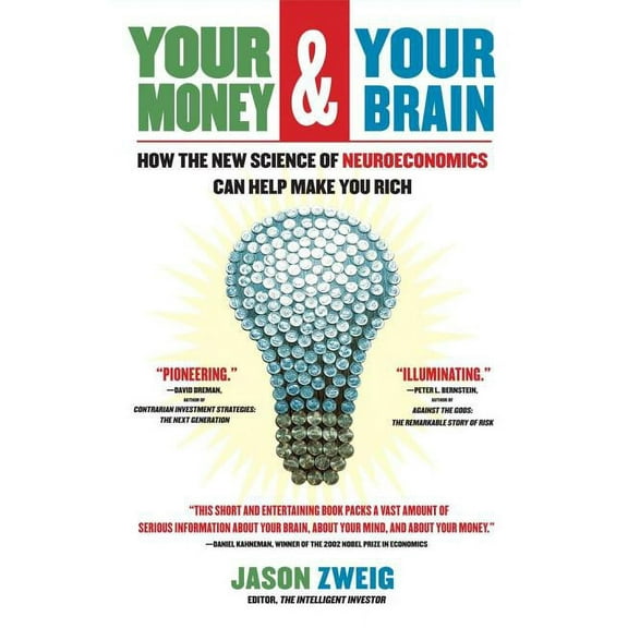 A Personal Finance Guide Your Money and Your Brain: How the New Science of Neuroeconomics Can Help Make You Rich, (Paperback)