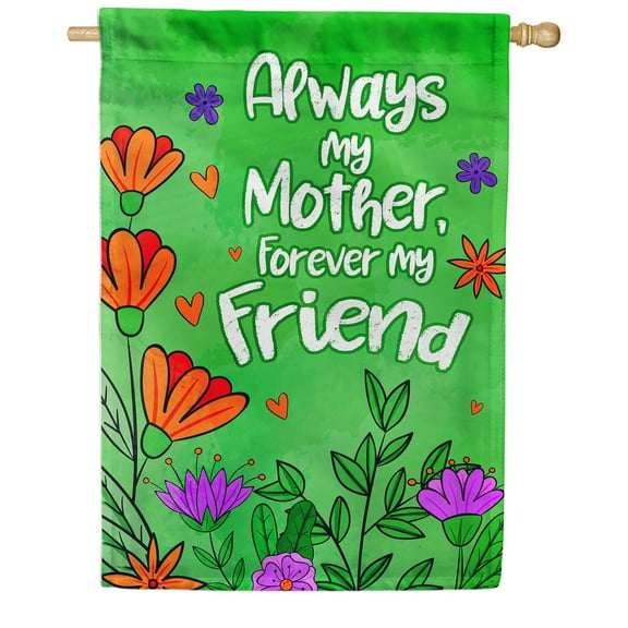 America Forever Happy Mother's Day Floral House Flag 28 x 40 inches Always My Mother Forever My Friend Double Sided Holiday Seasonal Yard Outdoor Decorative Best Mom Flag
