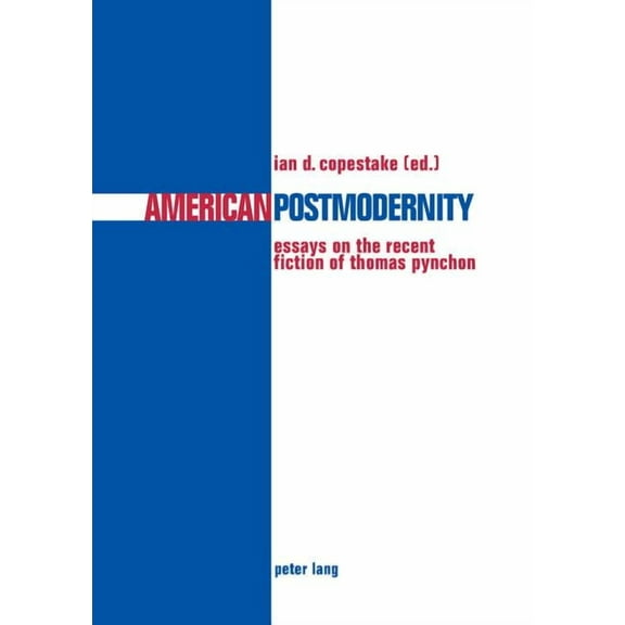 American Postmodernity: Essays on the Recent Fiction of Thomas Pynchon (Paperback)