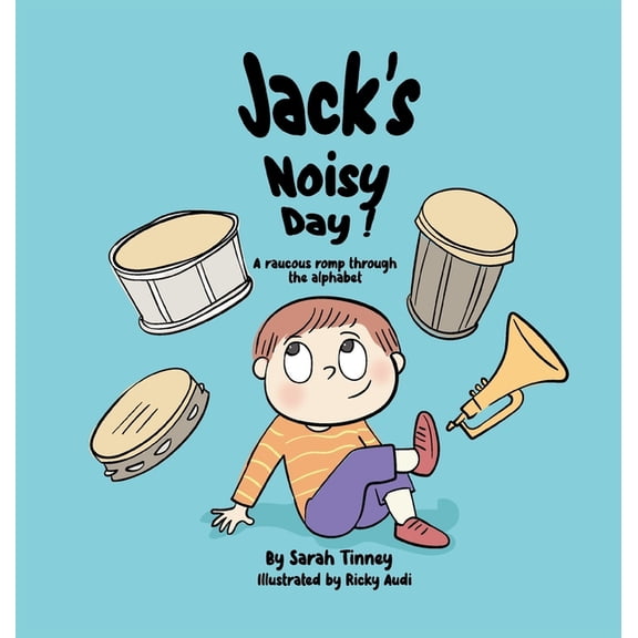 Jack's Noisy Day: A raucous romp through the alphabet, (Hardcover)