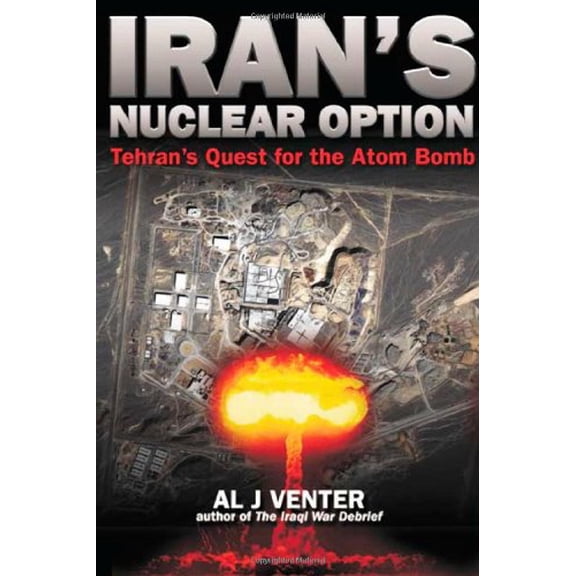 Pre-Owned Iran's Nuclear Option: Tehran's Quest for the Atom Bomb, 9781932033335, 1932033335, Hardcover, First Edition edition