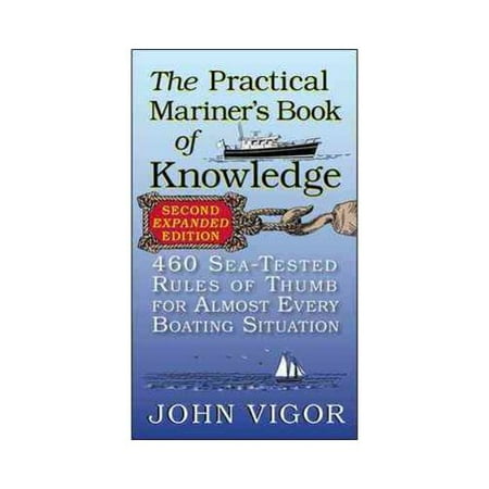 The Practical Mariner's Book of Knowledge: 460 Sea-Tested Rules of Thumb for Almost Every Boating Situation